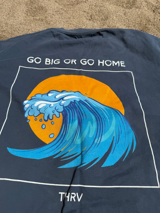 Go Big Or Go Home